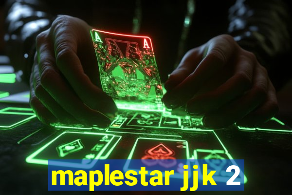 maplestar jjk 2